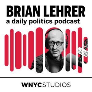 Brian Lehrer: A Daily Politics Podcast by WNYC Studios