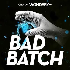 Bad Batch by Wondery