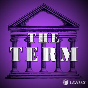 Law360's The Term - News & Analysis on the Supreme Court by Law360 - Legal News & Analysis