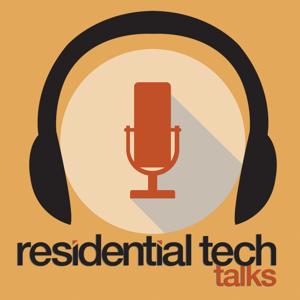 Residential Tech Talks by Residential Tech Today