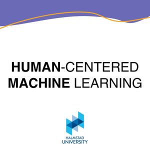 Human-Centered Machine Learning by Halmstad University