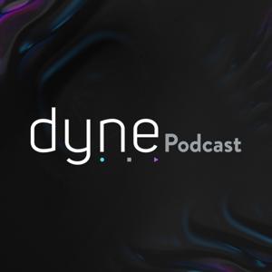 Dyne Podcast