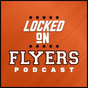 Locked On Flyers - Daily Podcast On The Philadelphia Flyers by Locked On Podcast Network, Rachel Donner, Russ Cohen