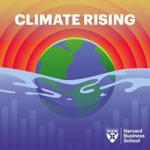 Climate Rising by Harvard Business School Business & Environment Initiative