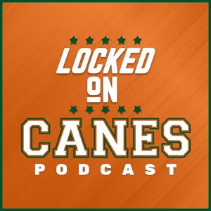 Locked On Canes - Daily Podcast On Miami Hurricanes Football & Basketball by Locked On Podcast Network, Alex Donno