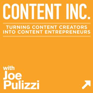 Content Inc with Joe Pulizzi by Content Marketing Institute(CMI) Podcast Network