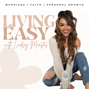 Living Easy with Lindsey by Lindsey Maestas