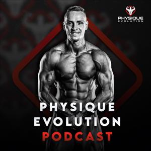 Physique Evolution Podcast by Luis Frielingsdorf