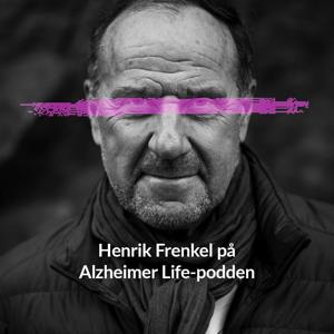 Alzheimer Life podden by Henrik Frenkel
