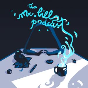 The Mr. Bill Podcast by Bill Day