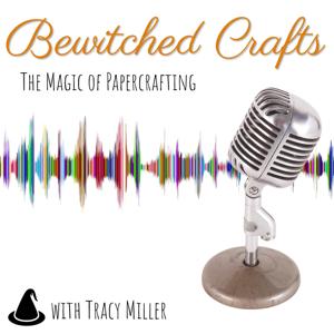 Bewitched Crafts with Tracy Miller by Tracy A. Miller
