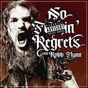 No F'n Regrets with Robb Flynn by GaS Digital Network