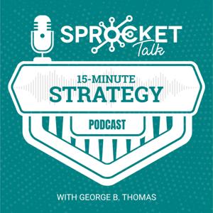 The 15-Minute Strategy Podcast from Sprocket Talk