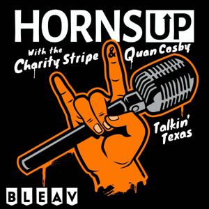 Horns Up Podcast: Talkin’ Texas by BLEAV
