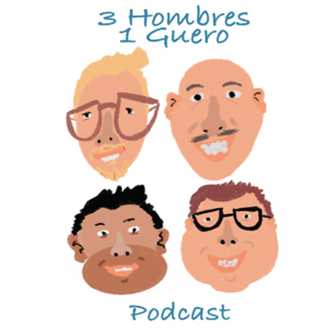 3 Hombres 1 Guero Podcast