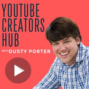 YouTube Creators Hub by Dusty Porter