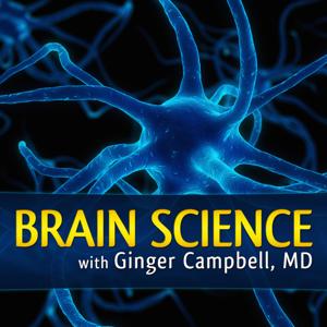Brain Science with Ginger Campbell, MD: Neuroscience for Everyone by Ginger Campbell, MD