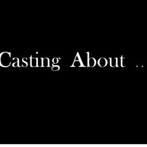Casting About ...