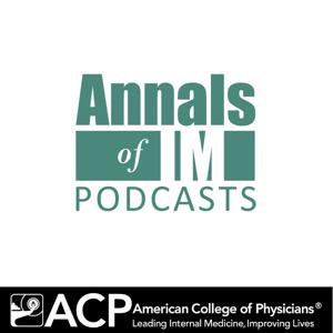Annals of Internal Medicine Podcast by American College of Physicians
