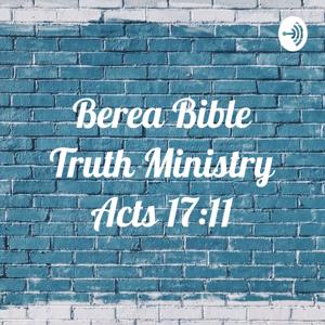 Berea Bible Truth Ministry Acts 17:11