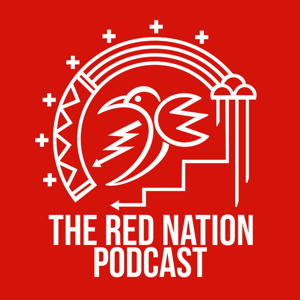 The Red Nation Podcast by The Red Nation