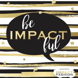 Be Impactful by Impact Fashion by Rivky Itzkowitz: Founder at Impact Fashion