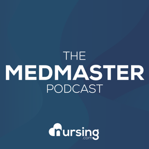 MedMaster Show (Nursing Podcast: Pharmacology and Medications for Nurses and Nursing Students) by NURSING.com (NRSNG)