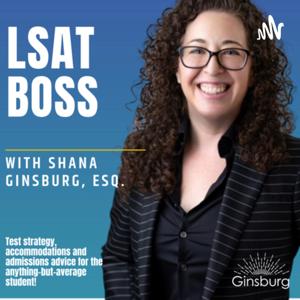 LSAT BOSS with Shana Ginsburg, Esq. by Shana Ginsburg, Esq.