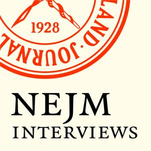 New England Journal of Medicine Interviews by The New England Journal of Medicine