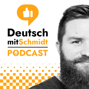 Deutsch mit Schmidt | Advanced German Language Learning Podcast ( B1 / B2 / C1 / C2 ) by Sascha Schmidt