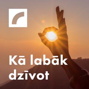 Kā labāk dzīvot by Latvijas Radio 1