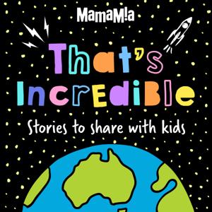 That's Incredible by Mamamia Podcasts