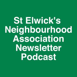 St Elwick's Neighbourhood Association Newsletter Podcast by Mike Wozniak