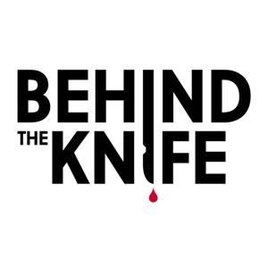 Behind The Knife: The Surgery Podcast by Behind The Knife: The Surgery Podcast