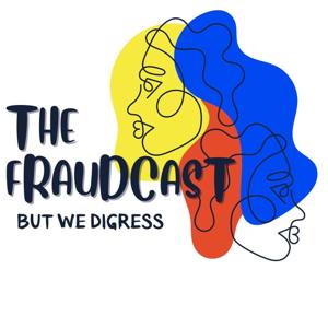 The Fraudcast: But We Digress by @FraudedMedia