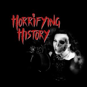 Horrifying History by Horrifying History