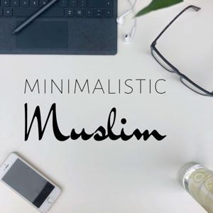 Minimalistic Muslim Podcast