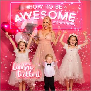 How To Be Awesome At Everything Podcast by Lindsay Dickhout
