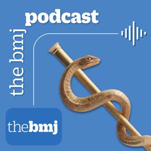 The BMJ Podcast by BMJ Group