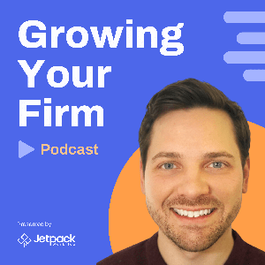Growing Your Firm | Strategies for Accountants, CPA's, Bookkeepers , and Tax Professionals by Jetpack Workflow