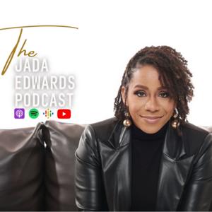 The Jada Edwards Podcast by Jada Edwards