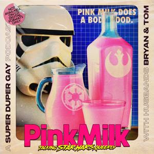 Pink Milk a Star Wars Podcast