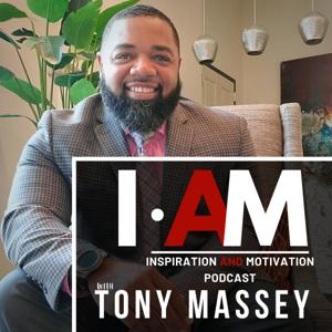 I AM Podcast with Tony Massey