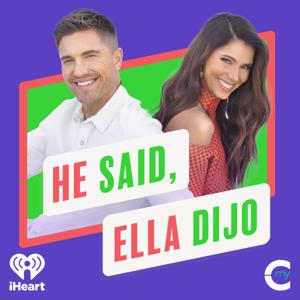 He Said, Ella Dijo with Eric Winter and Roselyn Sanchez by My Cultura and iHeartPodcasts