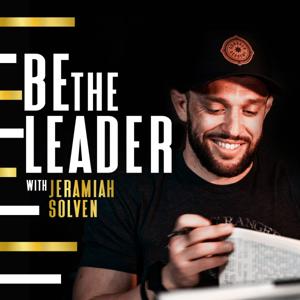 Be The Leader with Jeramiah Solven