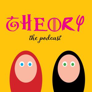 Theory: The Podcast