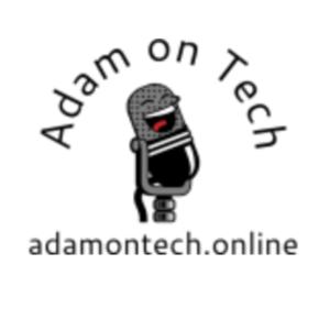 Adam on Tech