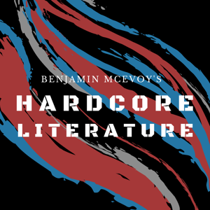 Hardcore Literature by Benjamin McEvoy