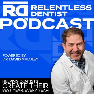Relentless Dentist by Dr. David Maloley