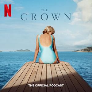 The Crown: The Official Podcast by Netflix